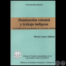 DOMINACIN COLONIAL Y TRABAJO INDGENA - Autora: MARA LAURA SALINAS